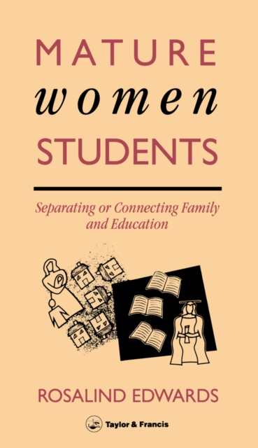 Mature Women Students : Separating Of Connecting Family And Education, PDF eBook