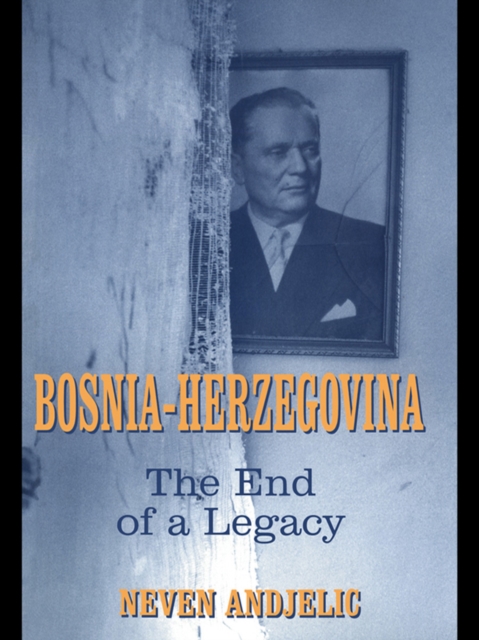 Bosnia-Herzegovina : The End of a Legacy, EPUB eBook
