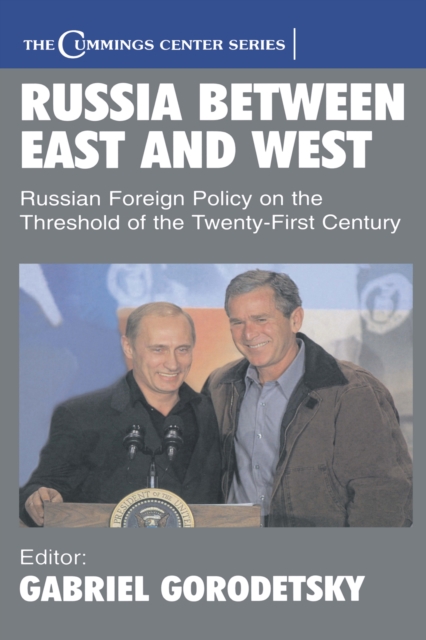 Russia Between East and West : Russian Foreign Policy on the Threshhold of the Twenty-First Century, EPUB eBook