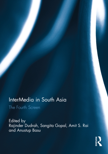 InterMedia in South Asia : The Fourth Screen, PDF eBook
