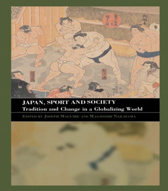 Japan, Sport and Society : Tradition and Change in a Globalizing World, EPUB eBook