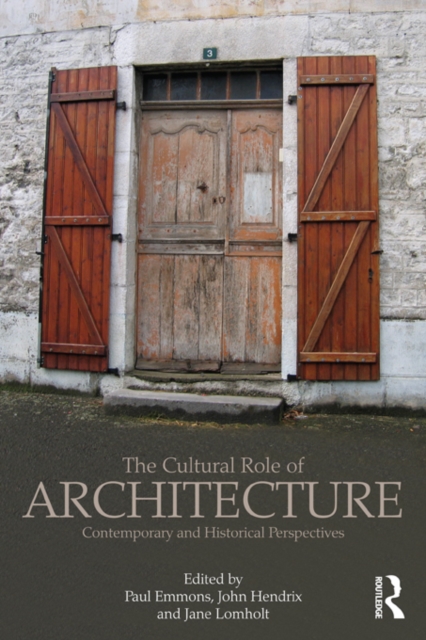 The Cultural Role of Architecture : Contemporary and Historical Perspectives, EPUB eBook