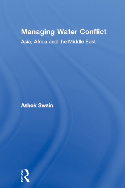 Managing Water Conflict : Asia, Africa and the Middle East, EPUB eBook