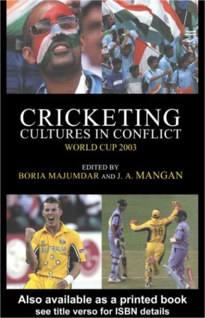 Cricketing Cultures in Conflict : Cricketing World Cup 2003, PDF eBook