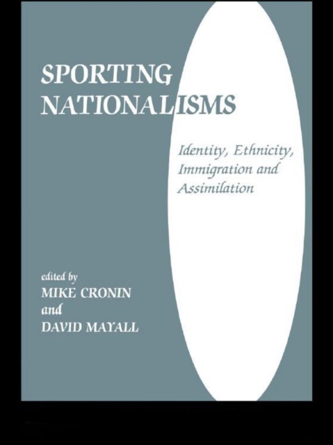 Sporting Nationalisms : Identity, Ethnicity, Immigration and Assimilation, EPUB eBook
