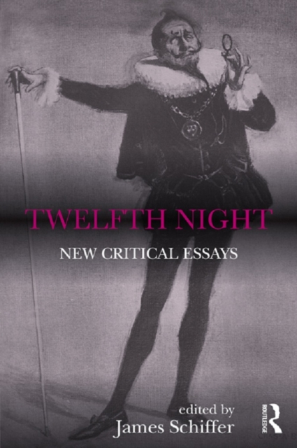 Twelfth Night : New Critical Essays, PDF eBook