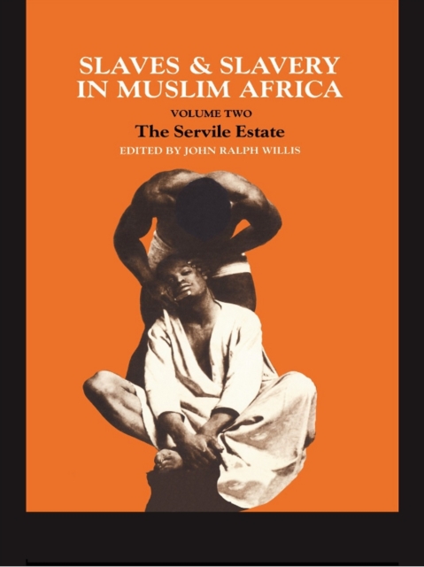 Slaves and Slavery in Africa : Volume Two: The Servile Estate, EPUB eBook