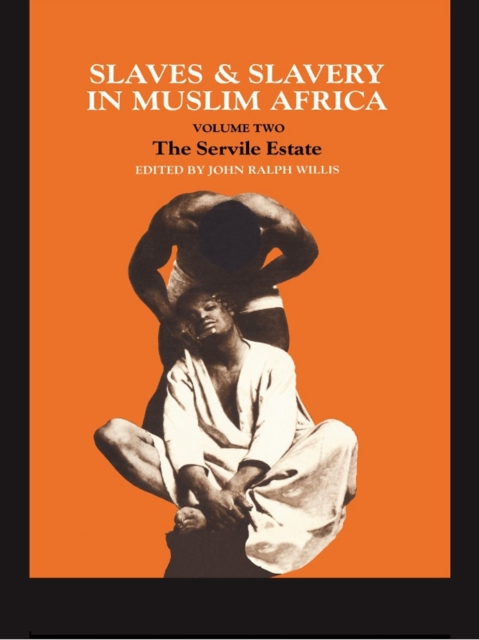 Slaves and Slavery in Africa : Volume Two: The Servile Estate, PDF eBook