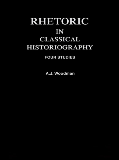 Rhetoric in Classical Historiography : Four Studies, EPUB eBook