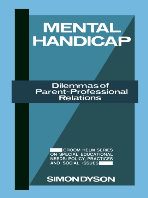 Mental Handicap : Dilemmas of Parent-Professional Relations, PDF eBook