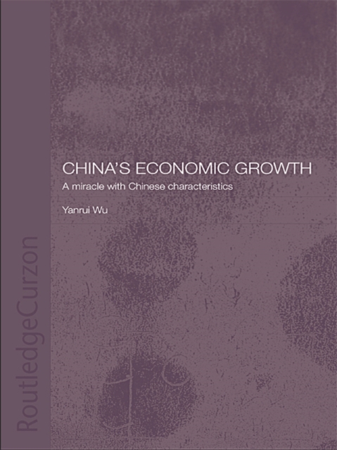 China's Economic Growth : A Miracle with Chinese Characteristics, EPUB eBook