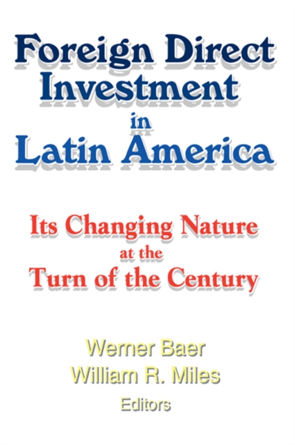 Foreign Direct Investment in Latin America : Its Changing Nature at the Turn of the Century, PDF eBook