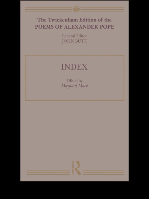 The Twickenham Edition of the Poems of Alexander Pope : Index (Volume 11), PDF eBook