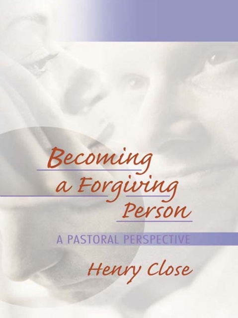 Becoming a Forgiving Person : A Pastoral Perspective, PDF eBook