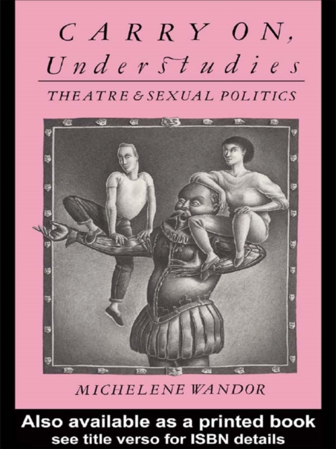 Carry on Understudies : Theatre and Sexual Politics, EPUB eBook