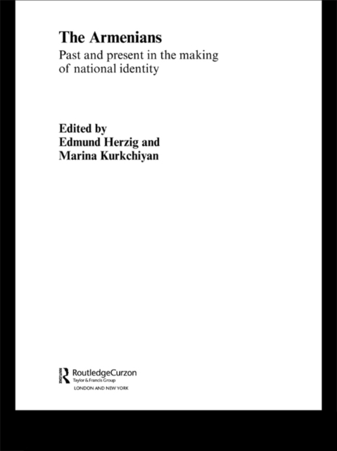 The Armenians : Past and Present in the Making of National Identity, PDF eBook