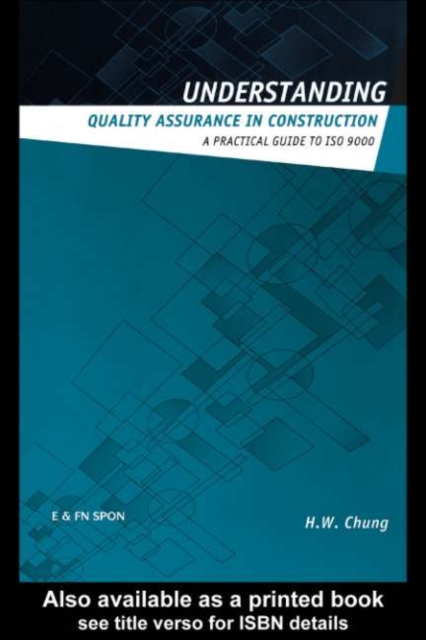Understanding Quality Assurance in Construction : A Practical Guide to ISO 9000 for Contractors, PDF eBook