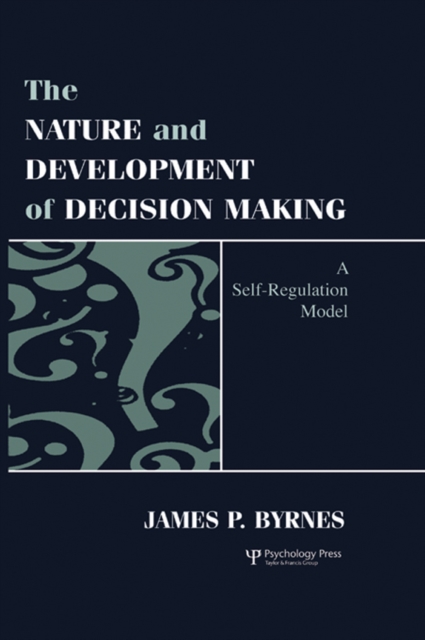 The Nature and Development of Decision-making : A Self-regulation Model, PDF eBook