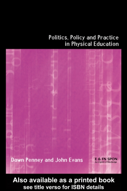 Politics, Policy and Practice in Physical Education, EPUB eBook
