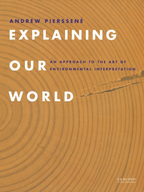 Explaining Our World : An Approach to the Art of Environmental Interpretation, EPUB eBook