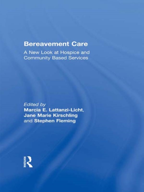 Bereavement Care : A New Look at Hospice and Community Based Services, PDF eBook