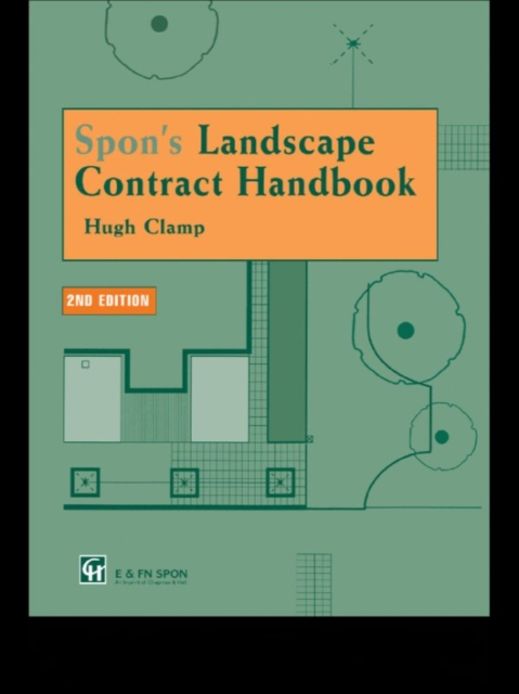 Spon's Landscape Contract Handbook : A guide to good practice and procedures in the management of lump sum landscape contracts, EPUB eBook