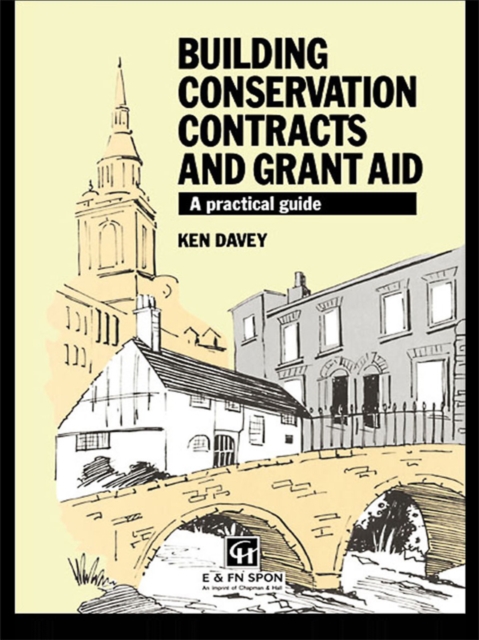 Building Conservation Contracts and Grant Aid : A practical guide, PDF eBook