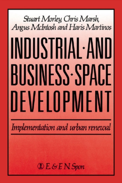 Industrial and Business Space Development : Implementation and urban renewal, EPUB eBook