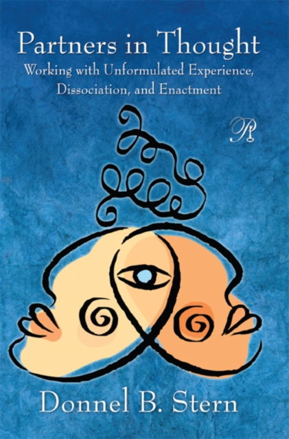 Partners in Thought : Working with Unformulated Experience, Dissociation, and Enactment, EPUB eBook