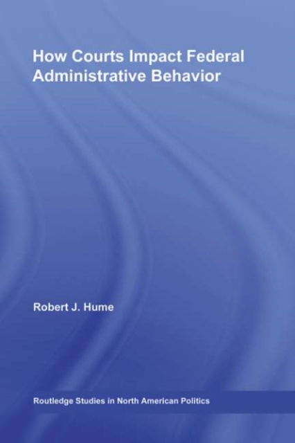 How Courts Impact Federal Administrative Behavior, PDF eBook