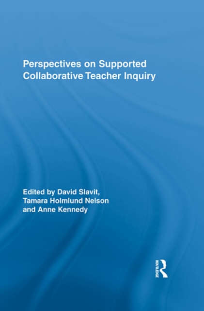 Perspectives on Supported Collaborative Teacher Inquiry, EPUB eBook