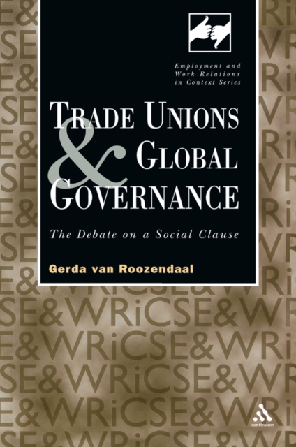 Trade Unions and Global Governance : The Debate on a Social Clause, PDF eBook