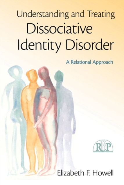 Understanding and Treating Dissociative Identity Disorder : A Relational Approach, EPUB eBook