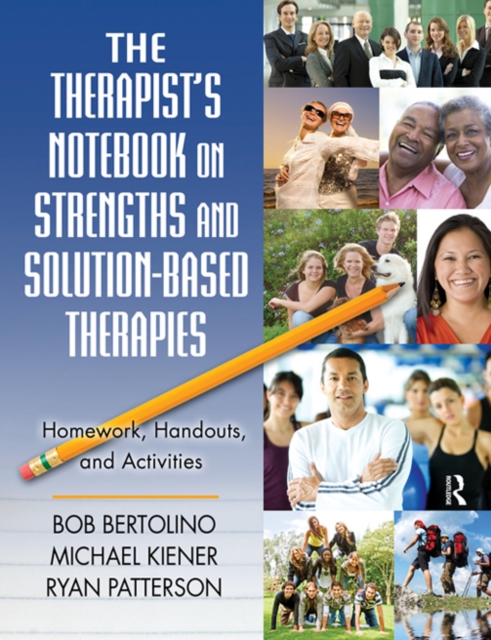 The Therapist's Notebook on Strengths and Solution-Based Therapies : Homework, Handouts, and Activities, PDF eBook
