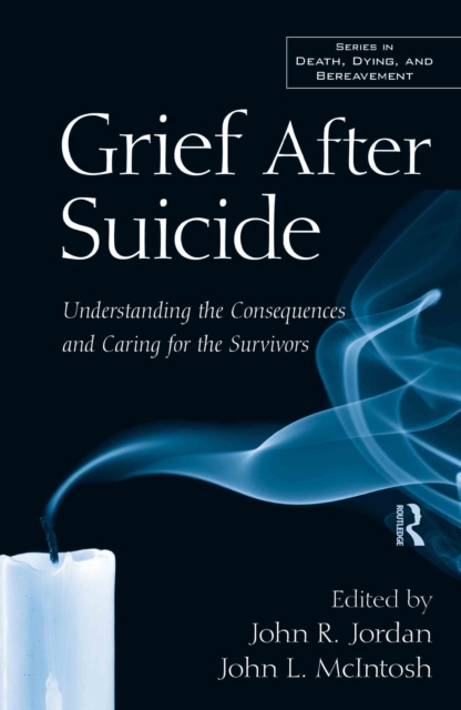 Grief After Suicide : Understanding the Consequences and Caring for the Survivors, PDF eBook