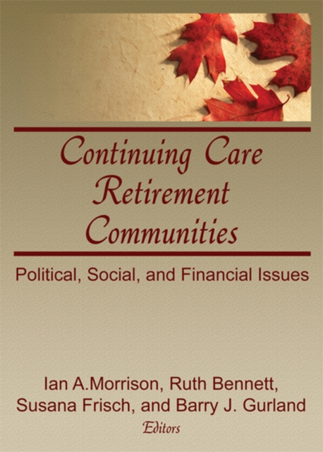 Continuing Care Retirement Communities : Political, Social, and Financial Issues, PDF eBook