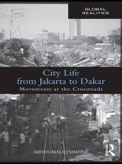 City Life from Jakarta to Dakar : Movements at the Crossroads, PDF eBook