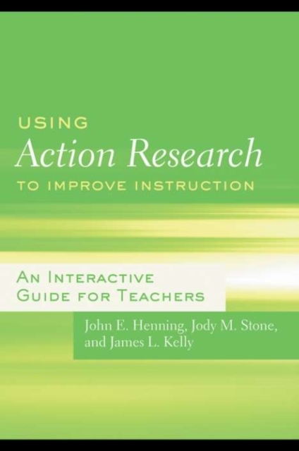 Using Action Research to Improve Instruction : An Interactive Guide for Teachers, PDF eBook