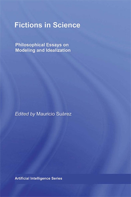 Fictions in Science : Philosophical Essays on Modeling and Idealization, EPUB eBook