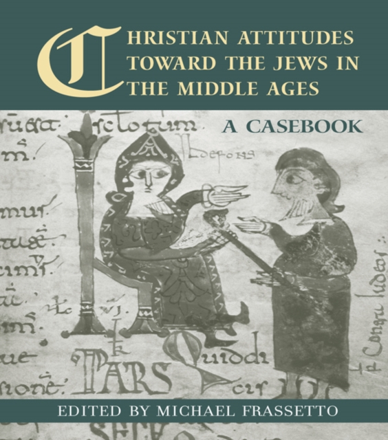 Christian Attitudes Toward the Jews in the Middle Ages : A Casebook, PDF eBook