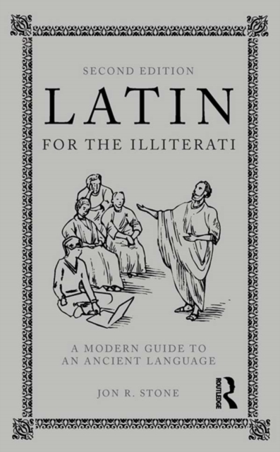 Latin for the Illiterati : A Modern Guide to an Ancient Language, PDF eBook