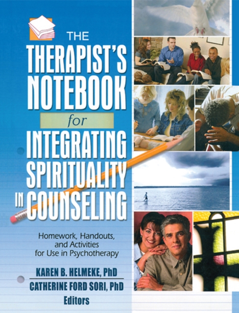 The Therapist's Notebook for Integrating Spirituality in Counseling I : Homework, Handouts, and Activities for Use in Psychotherapy, PDF eBook