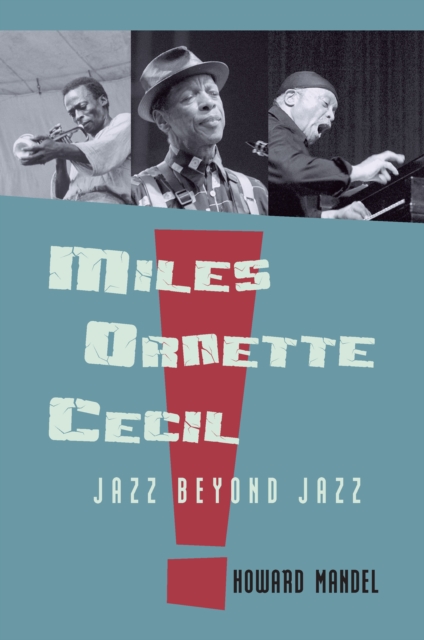 Miles, Ornette, Cecil : Jazz Beyond Jazz, PDF eBook