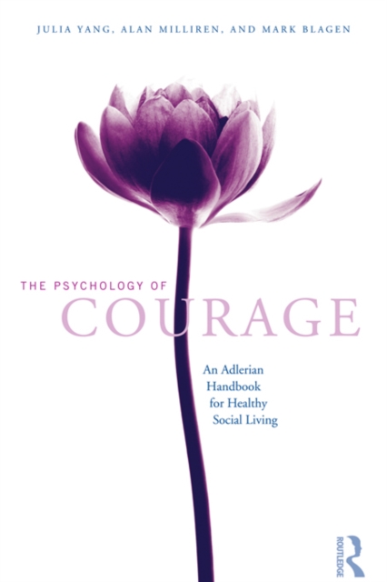 The Psychology of Courage : An Adlerian Handbook for Healthy Social Living, EPUB eBook