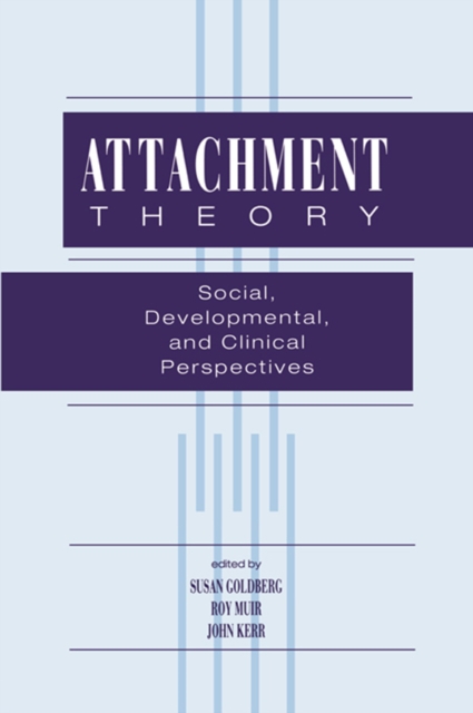 Attachment Theory : Social, Developmental, and Clinical Perspectives, EPUB eBook