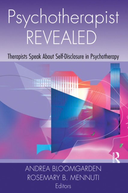 Psychotherapist Revealed : Therapists Speak About Self-Disclosure in Psychotherapy, EPUB eBook