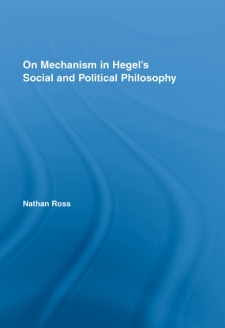 On Mechanism in Hegel's Social and Political Philosophy, EPUB eBook