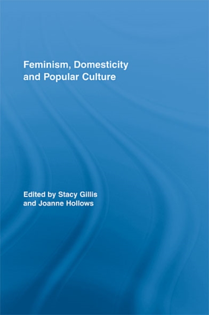 Feminism, Domesticity and Popular Culture, EPUB eBook