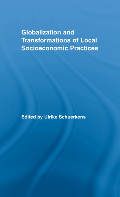 Globalization and Transformations of Local Socioeconomic Practices, EPUB eBook