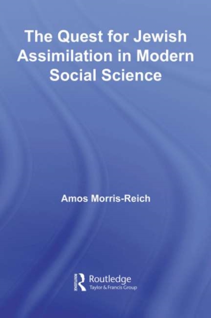 The Quest for Jewish Assimilation in Modern Social Science, PDF eBook